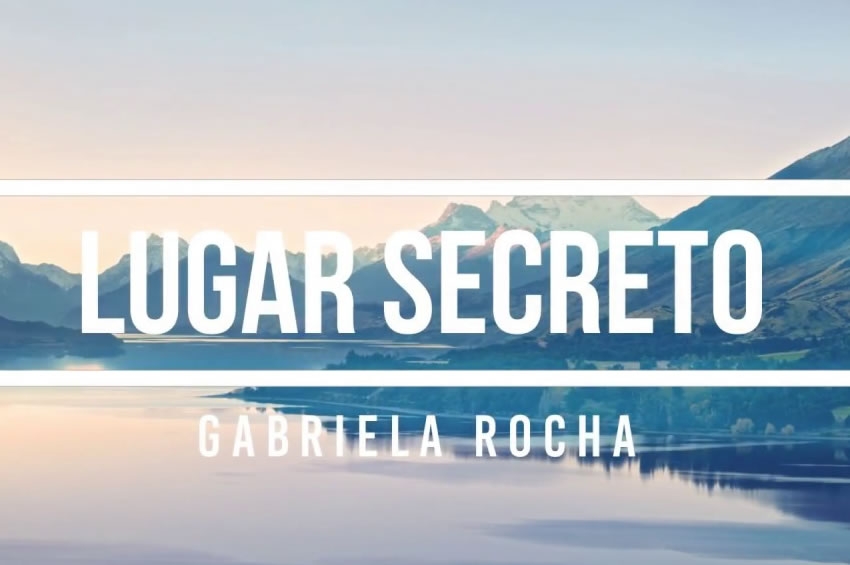 Gabriela Rocha apresenta seu novo single “Lugar Secreto”