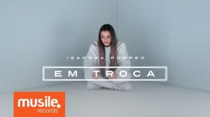 Letra e música: ouça ‘Em Troca’, de Isadora Pompeo